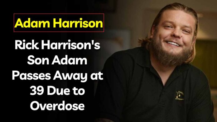 Adam Harrison | Rick Harrison's Son Adam Passes Pawn Stars