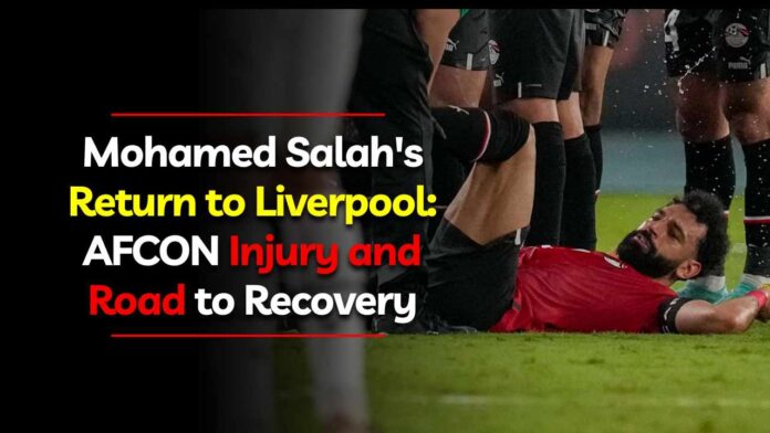 Mohamed Salah's Return to Liverpool: AFCON