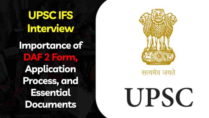UPSC IFS Interview DAF 2 Form,
