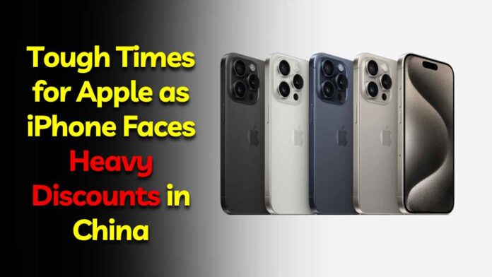 Tough Times for Apple as iPhone Faces Heavy Discounts in China