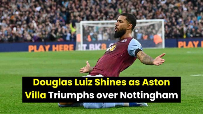 Douglas Luiz Shines as Aston Villa