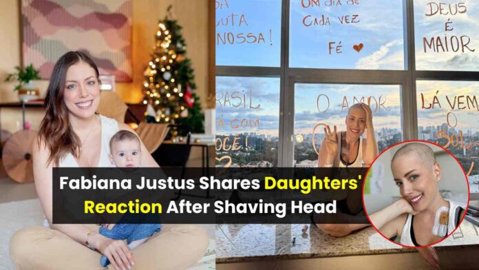 Fabiana Justus Shares Daughters' Reaction After Shaving Head