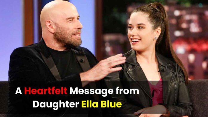 John Travolta's A Heartfelt Message from Daughter Ella Blue
