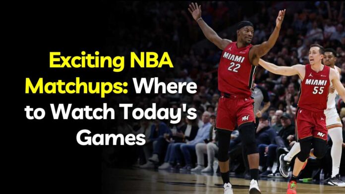Exciting NBA Matchups: Where to Watch Today's Games