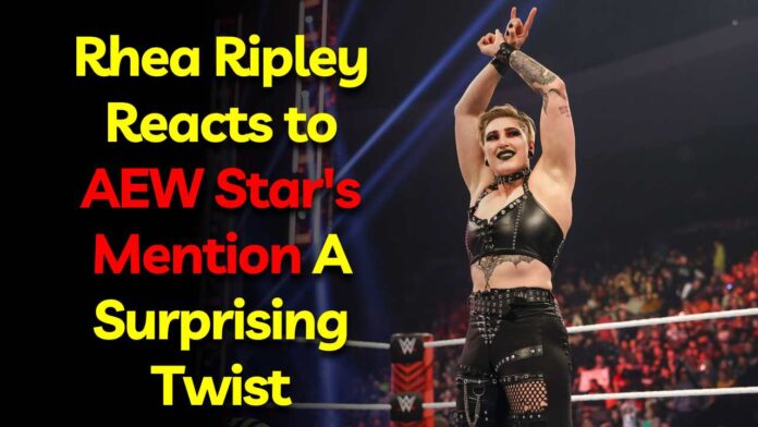 Rhea Ripley Reacts to AEW Star's Mention: A Surprising Twist