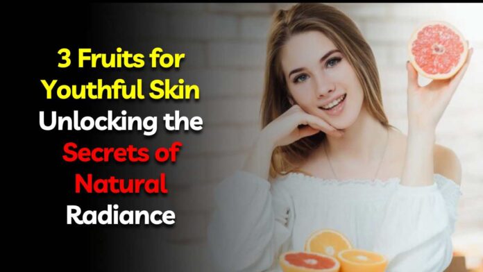 Fruits for Youthful Skin