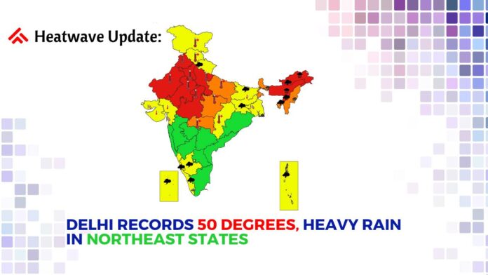 Heatwave Update: Delhi Reaches Record 50 Degrees, Rain Predicted in Northeast