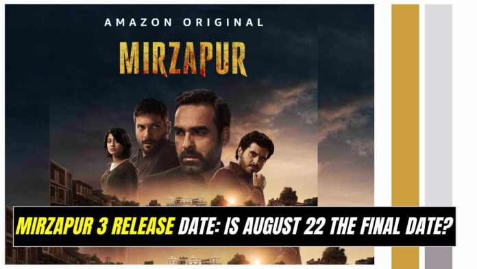 Mirzapur 3 Release Date: Is August 22 the Final Date?